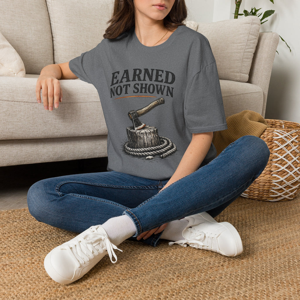 Earned Not Shown T-Shirt