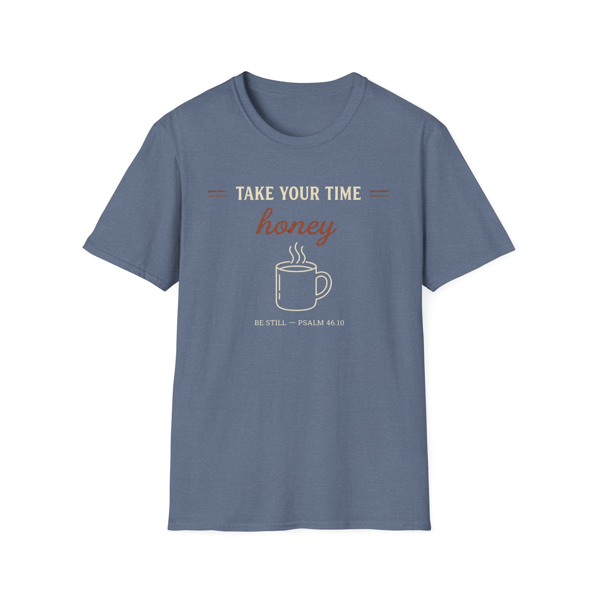 Take Your Time Honey T-Shirt