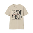 Be Not Afraid T-Shirt