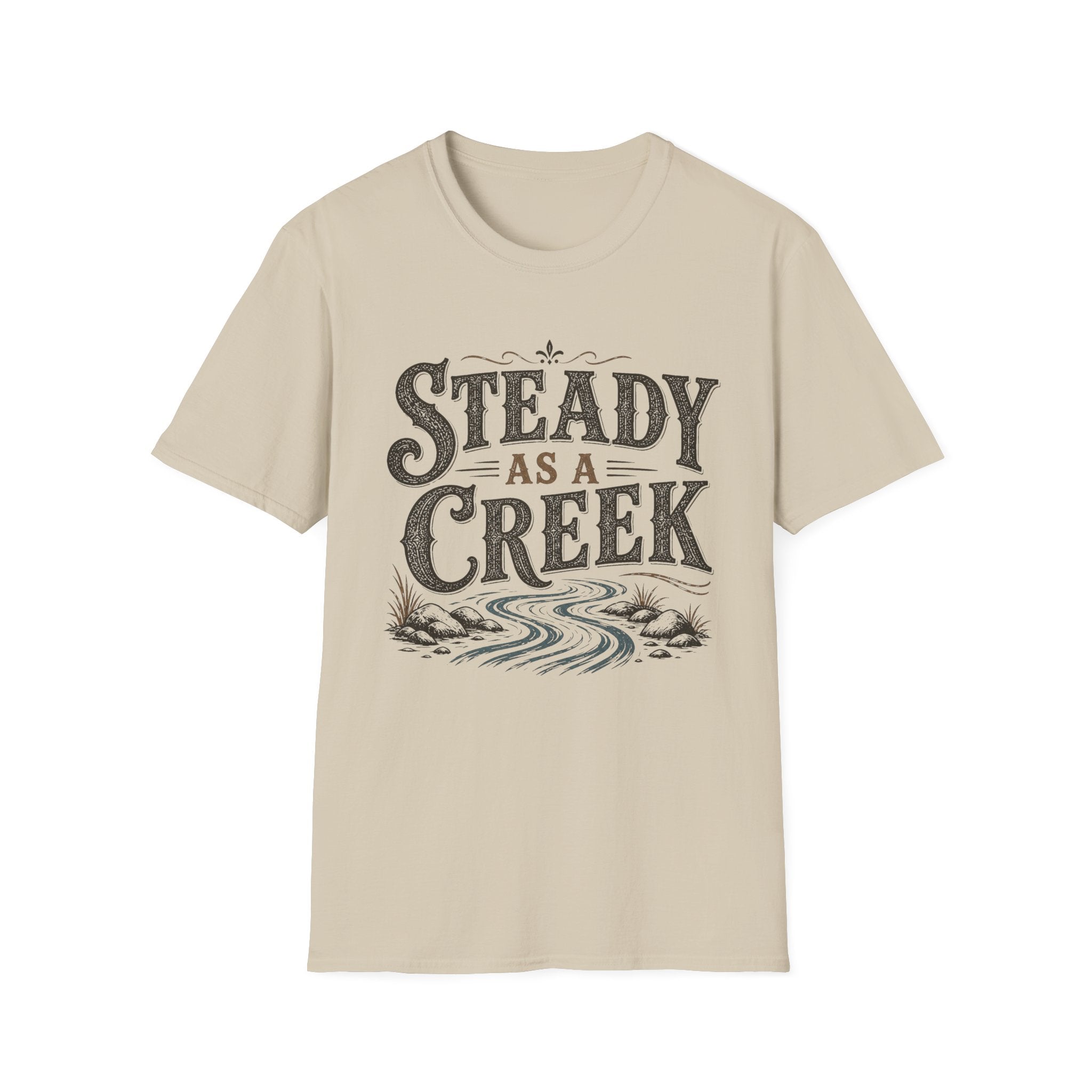 Steady as a Creek T-Shirt
