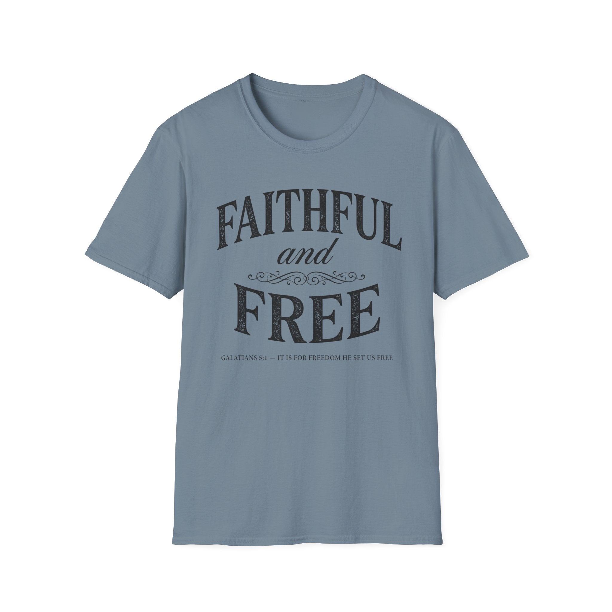 Faithful and Free T-Shirt