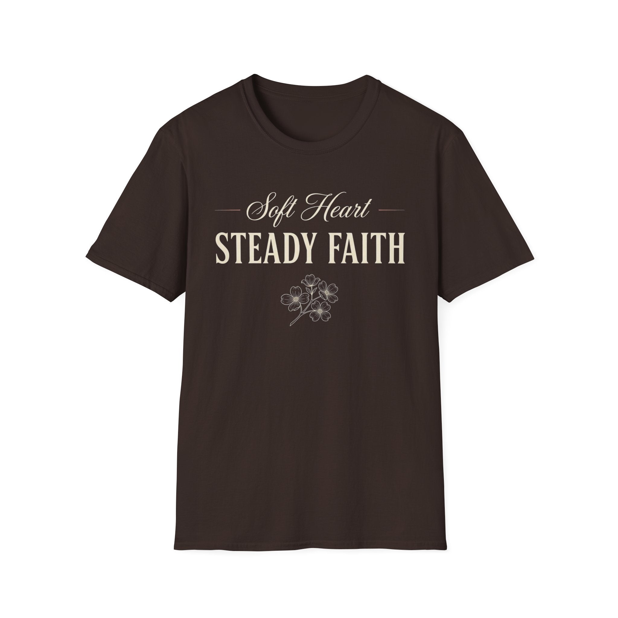 Soft Heart Steady Faith T-Shirt