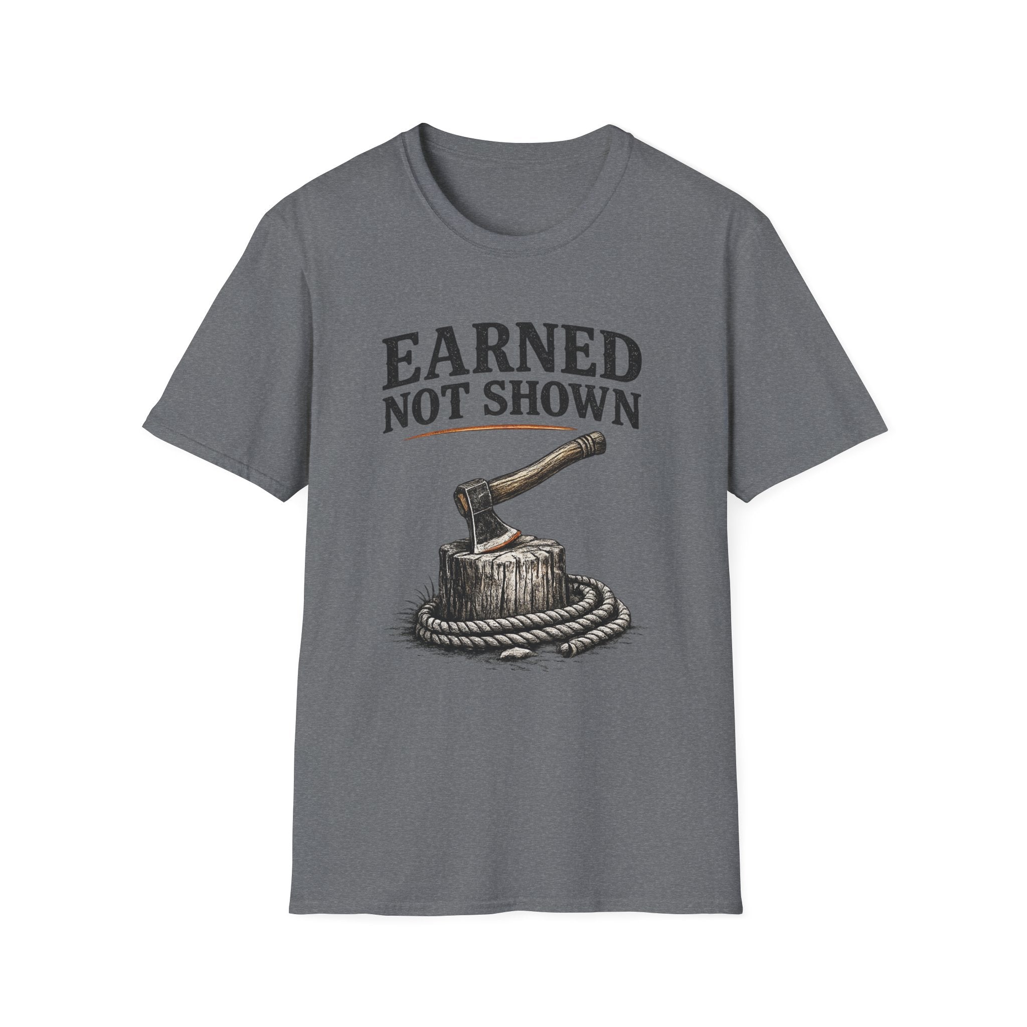 Earned Not Shown T-Shirt