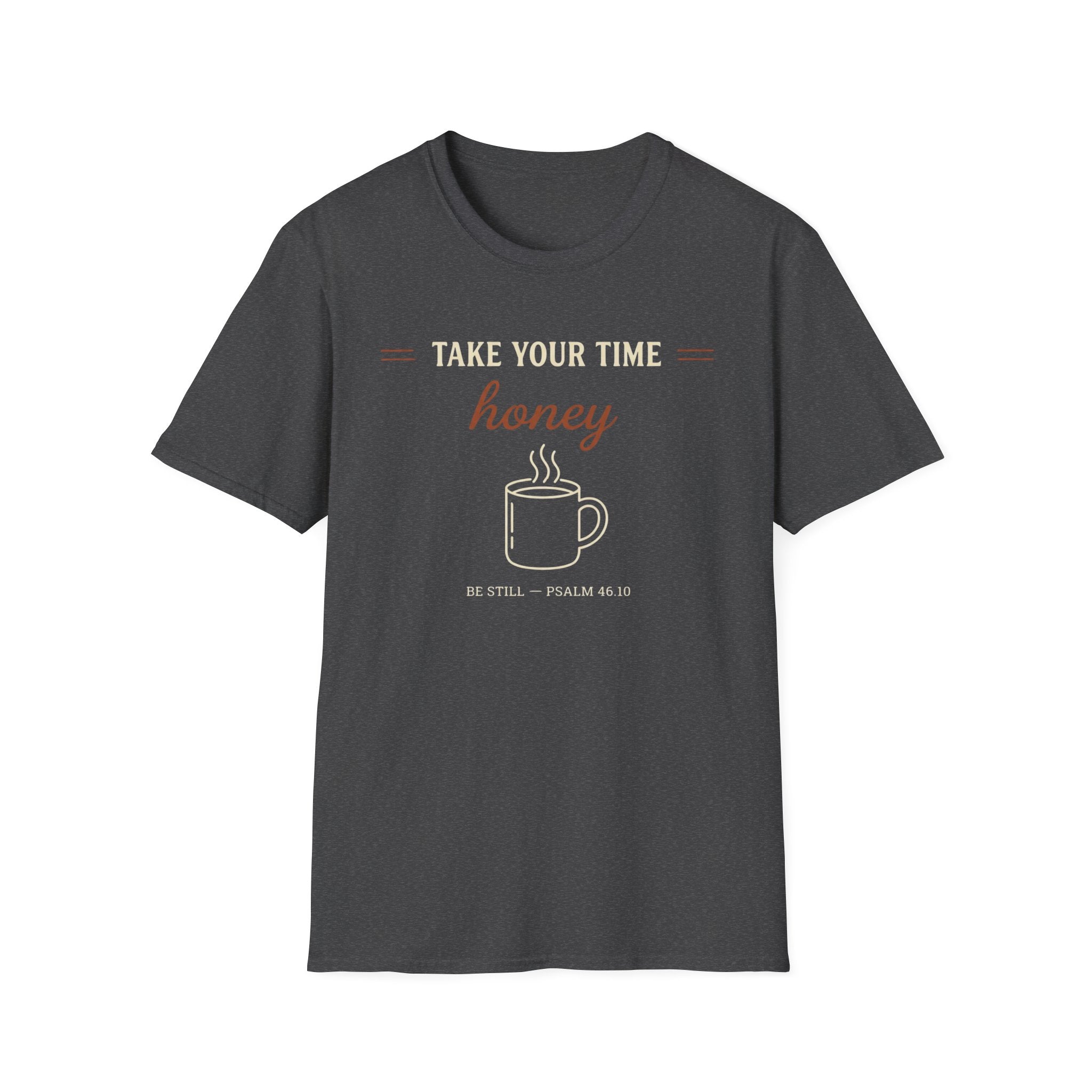 Take Your Time Honey T-Shirt