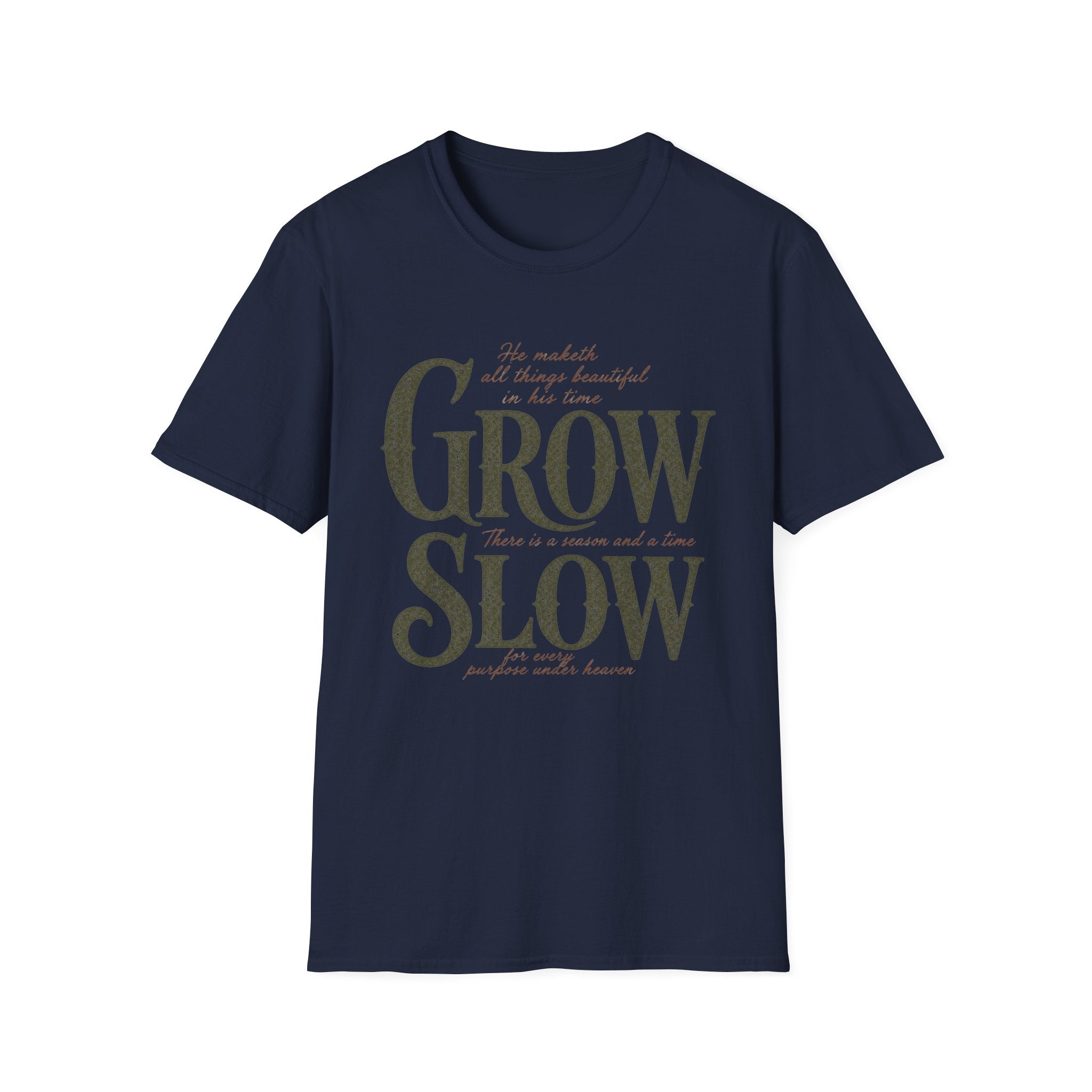 Grow Slow (In His Time) T-Shirt
