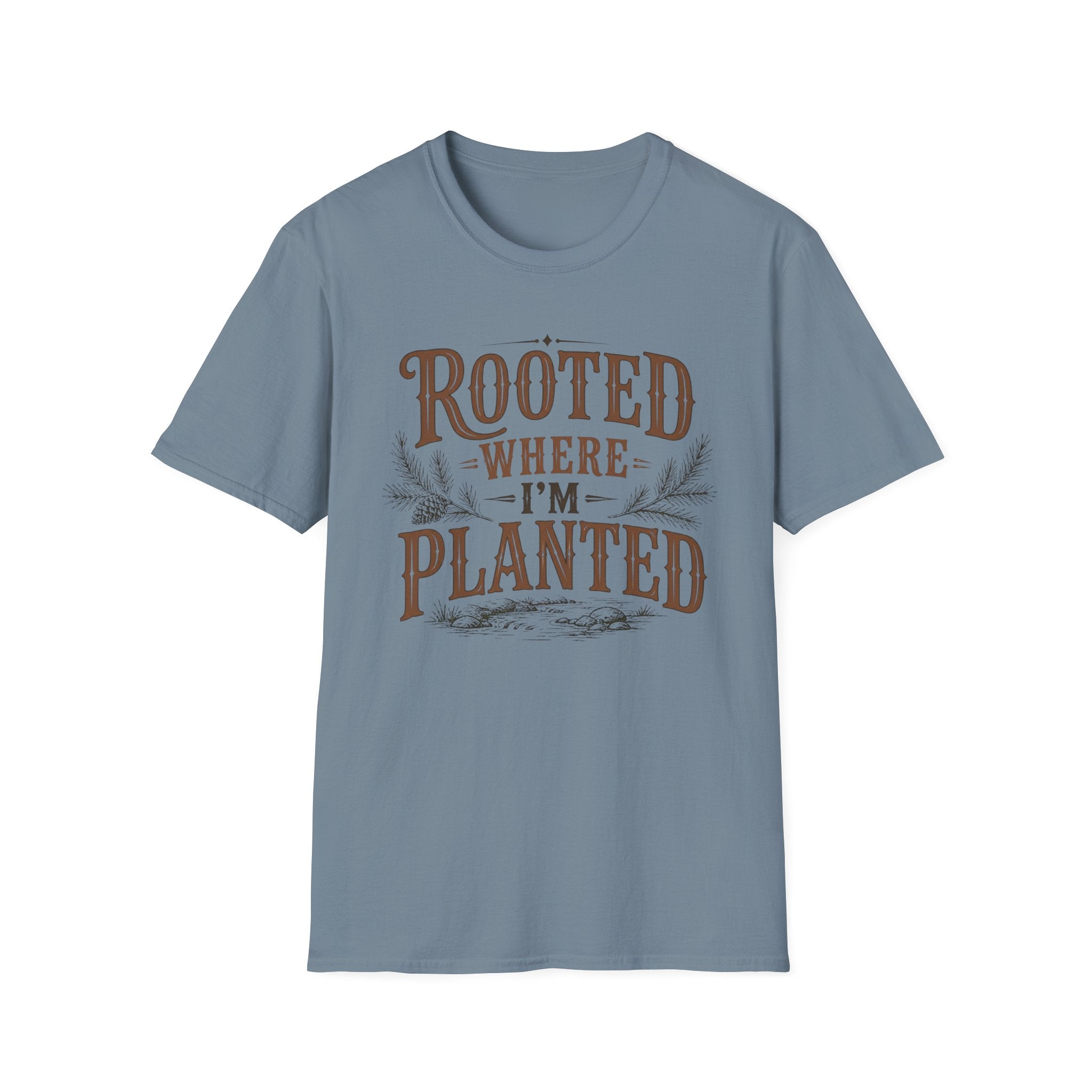 Rooted Where Im Planted T-Shirt