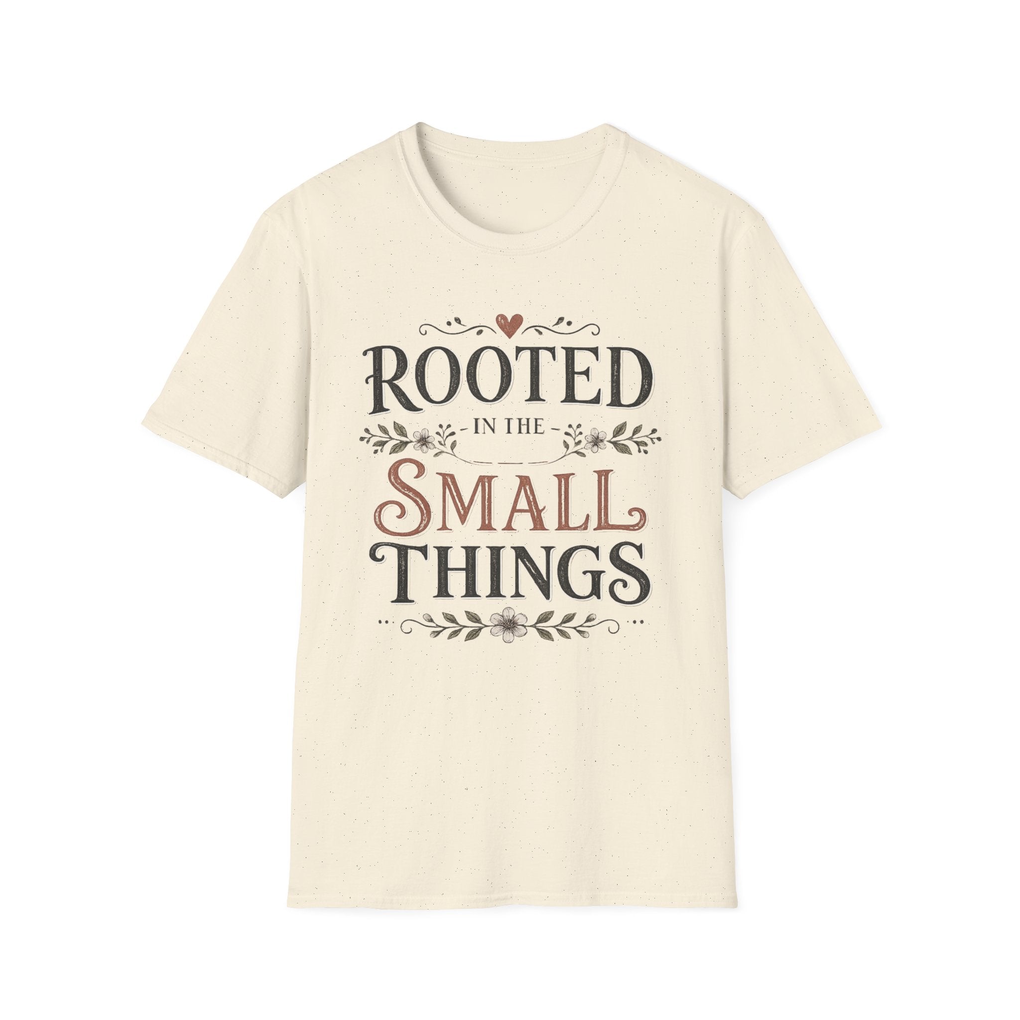 Rooted in the Small Things T-Shirt