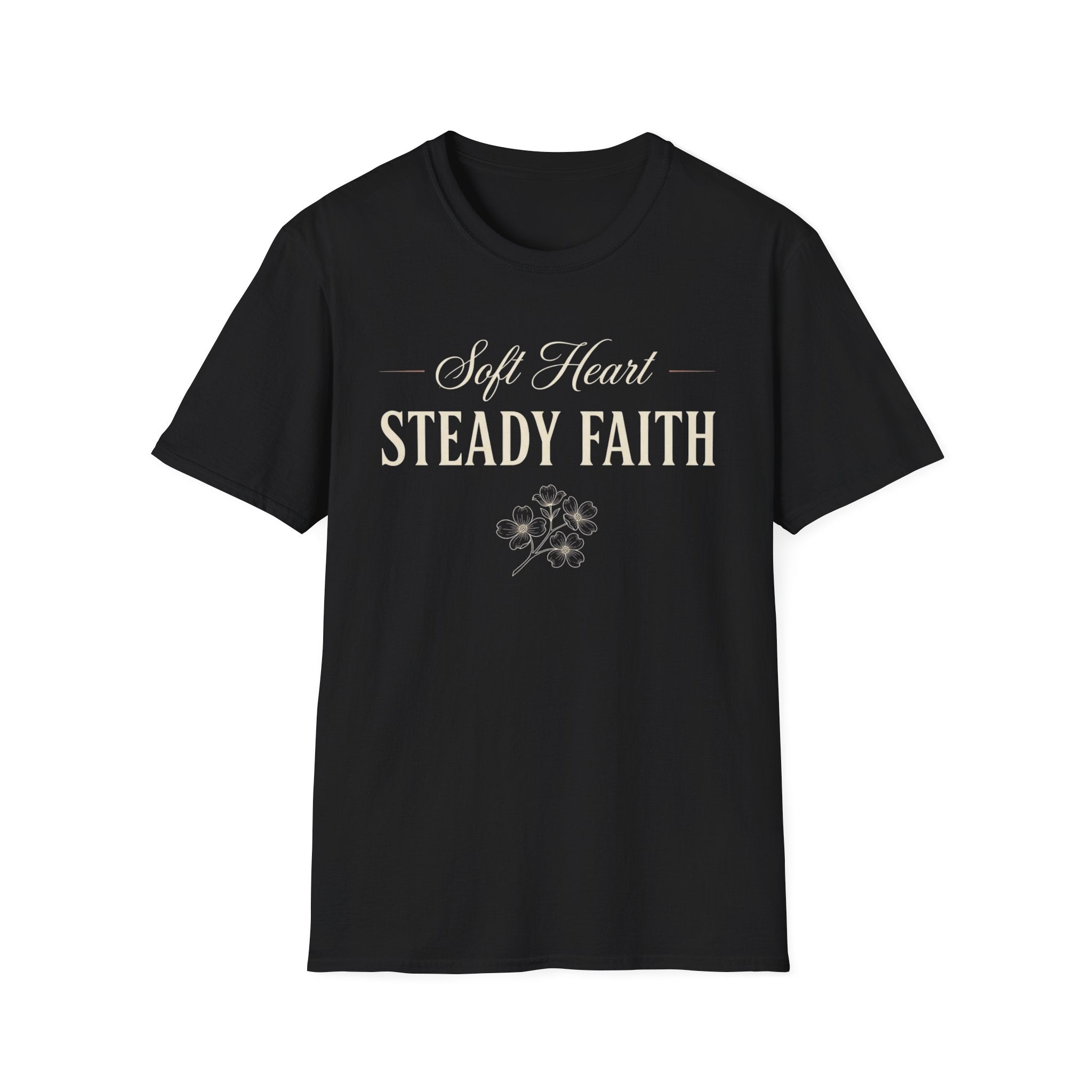 Soft Heart Steady Faith T-Shirt