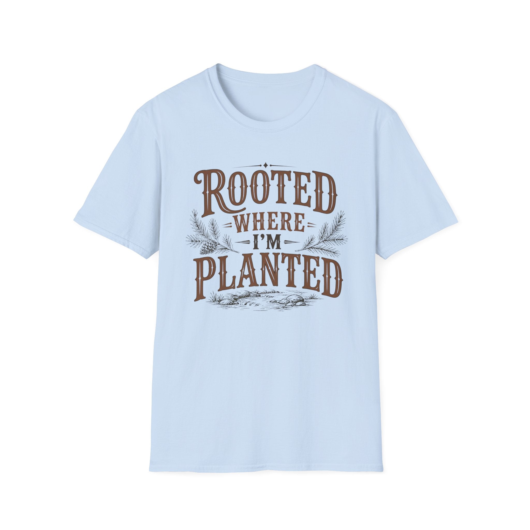 Rooted Where Im Planted T-Shirt