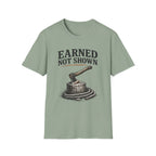 Earned Not Shown T-Shirt