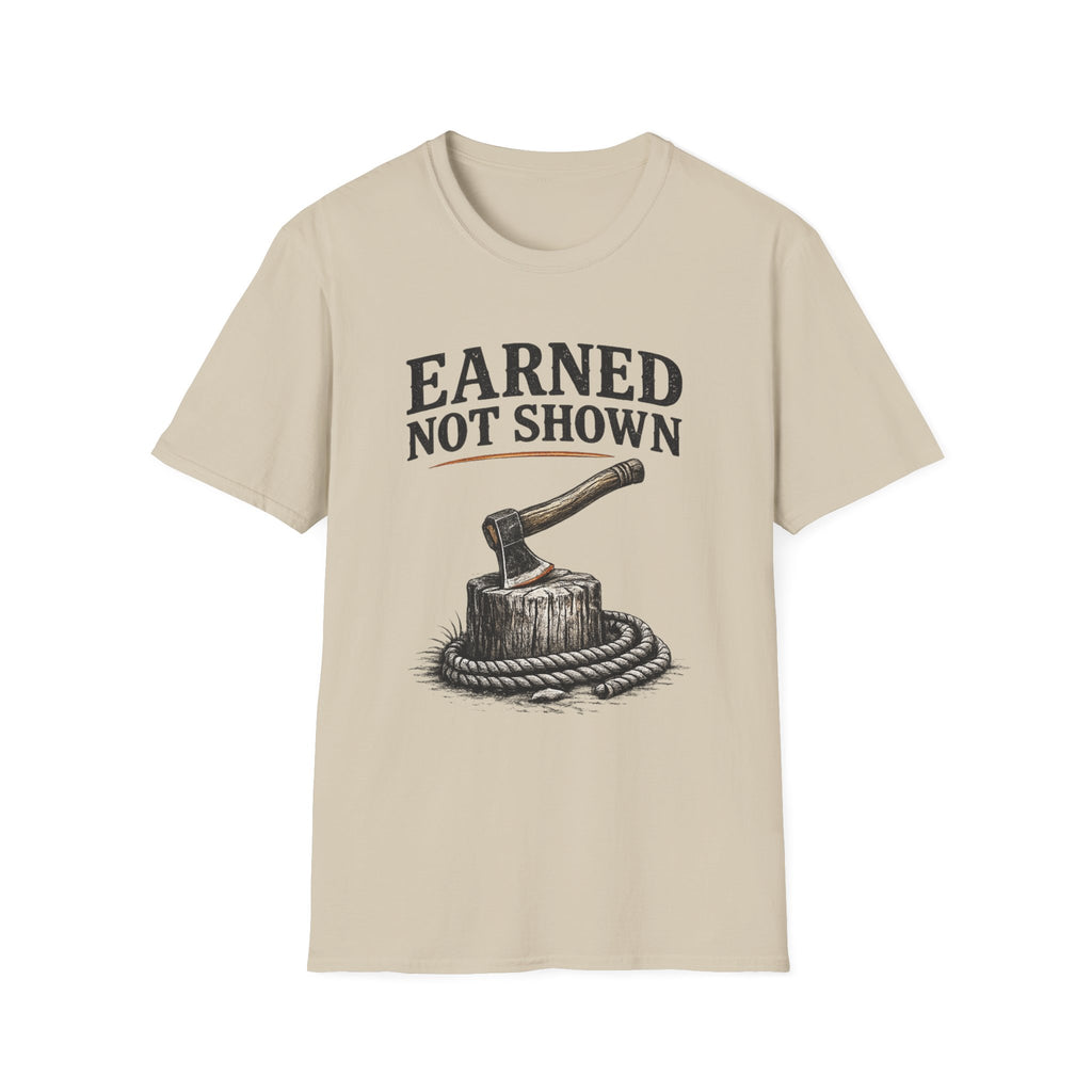 Earned Not Shown T-Shirt