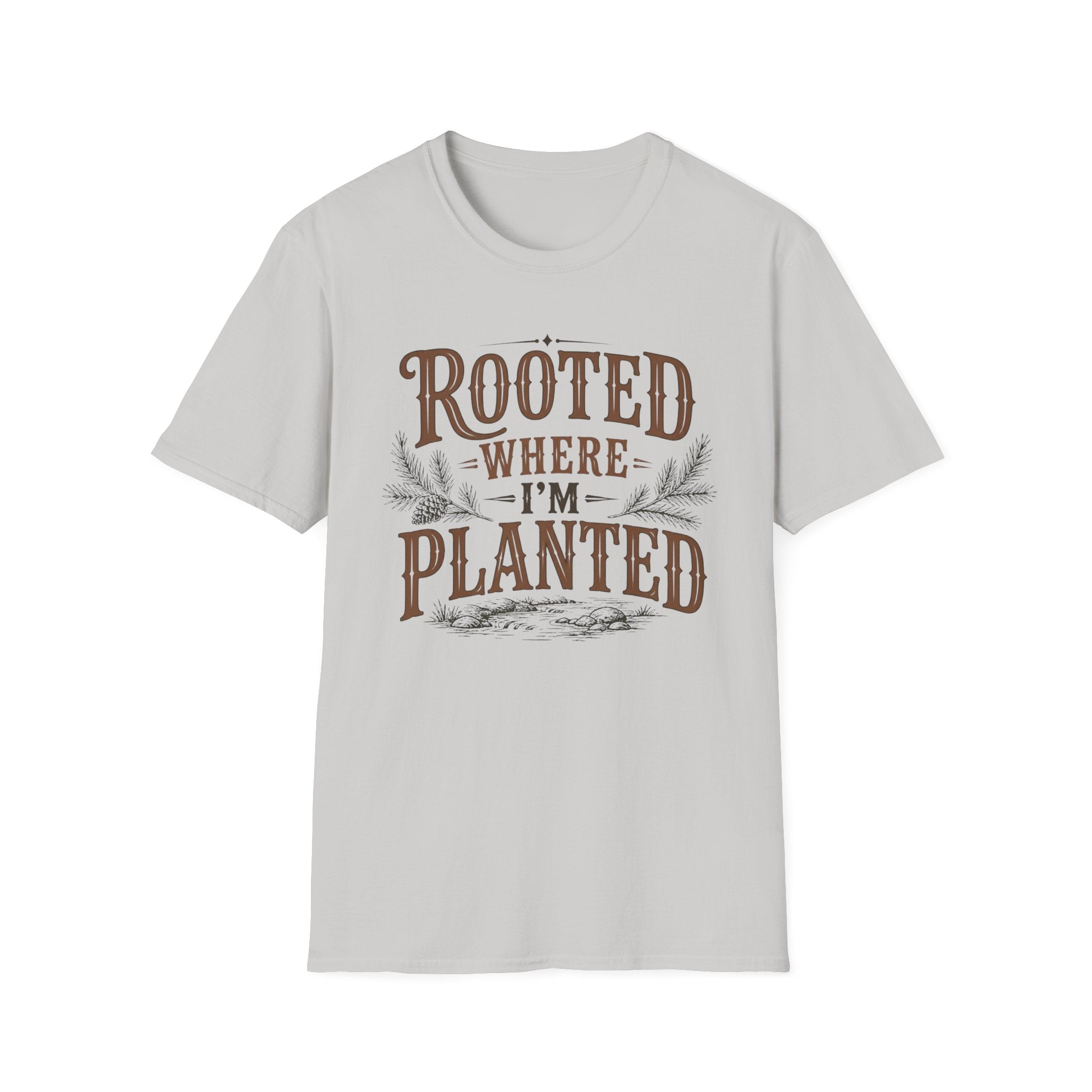 Rooted Where Im Planted T-Shirt