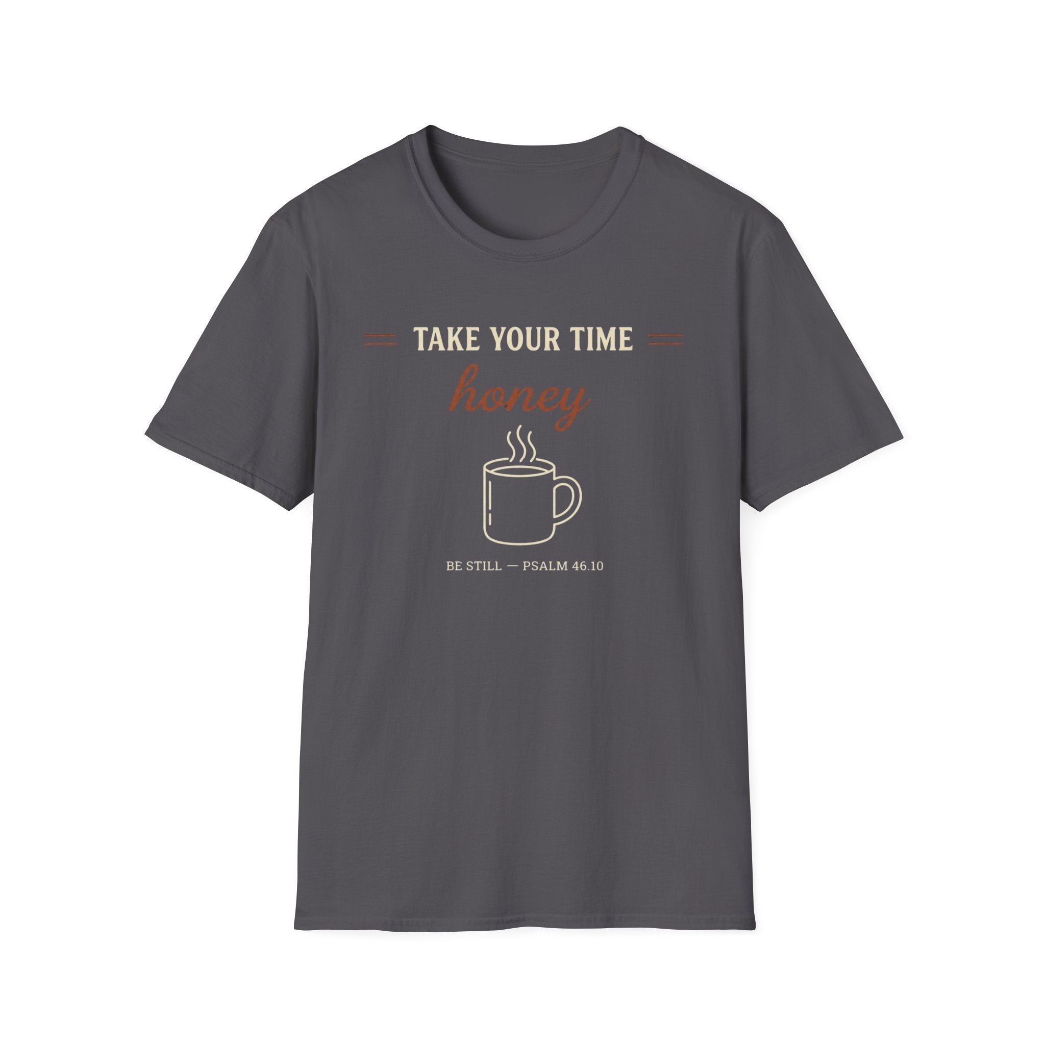 Take Your Time Honey T-Shirt