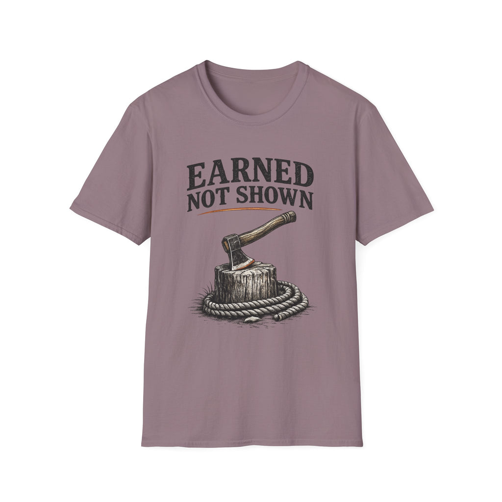 Earned Not Shown T-Shirt