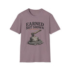 Earned Not Shown T-Shirt