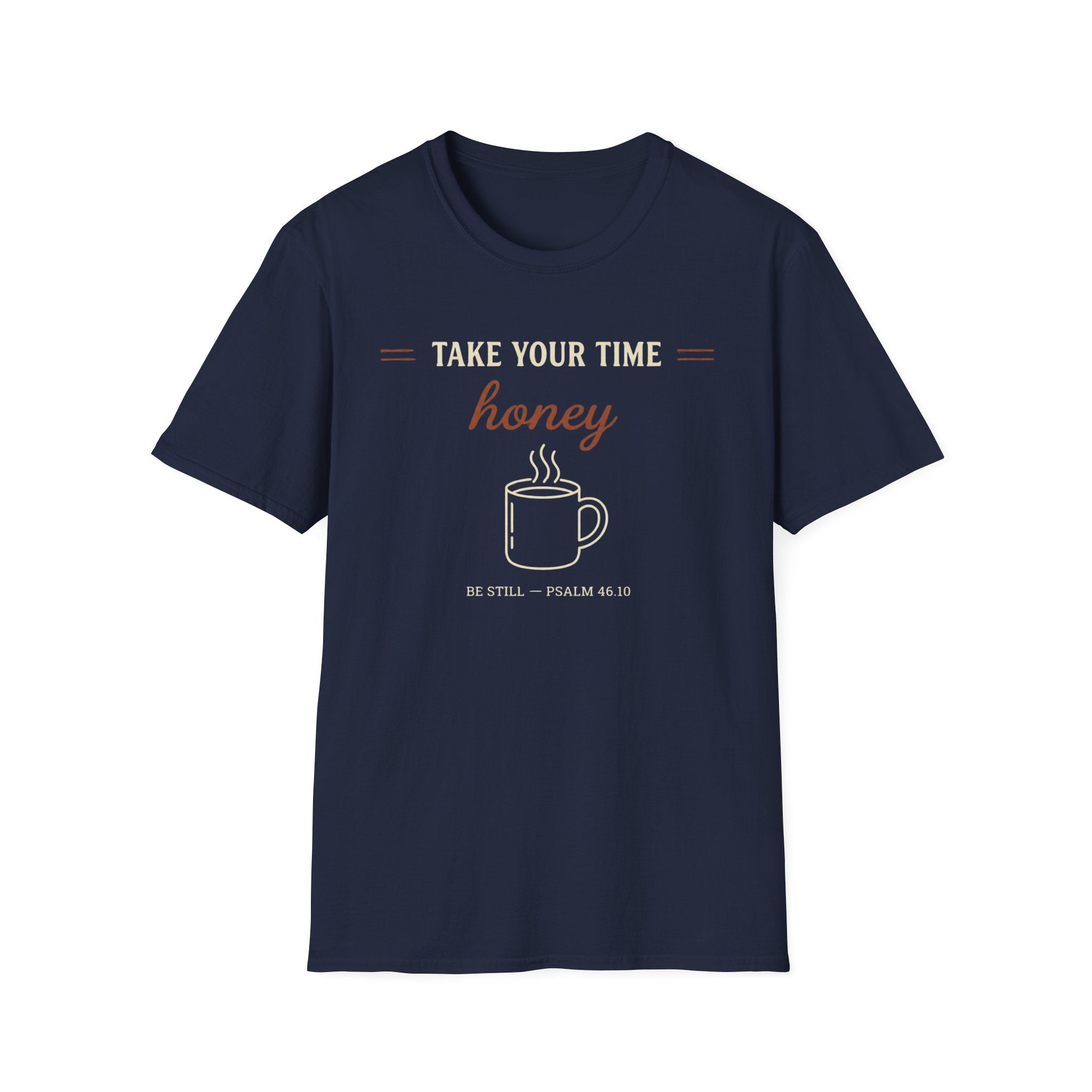 Take Your Time Honey T-Shirt