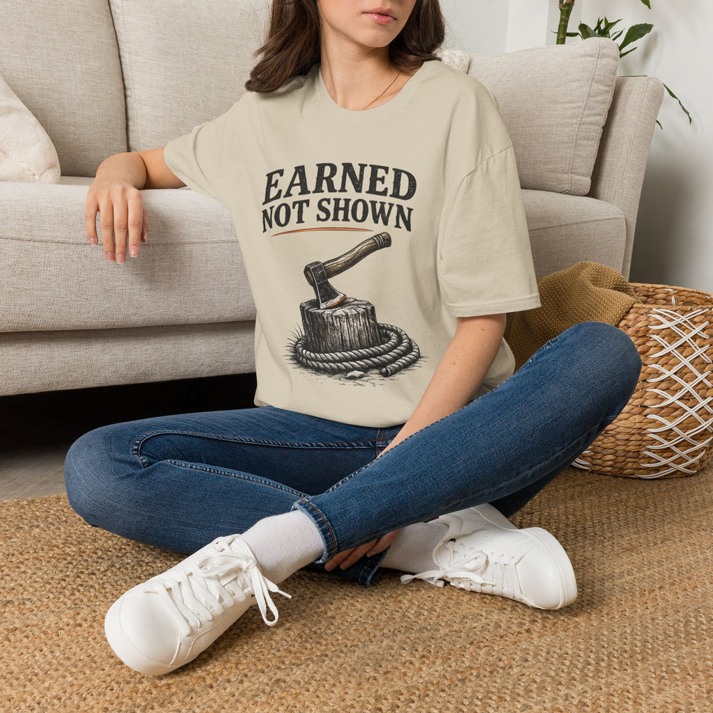 Earned Not Shown T-Shirt