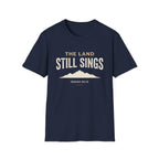 The Land Still Sings T-Shirt