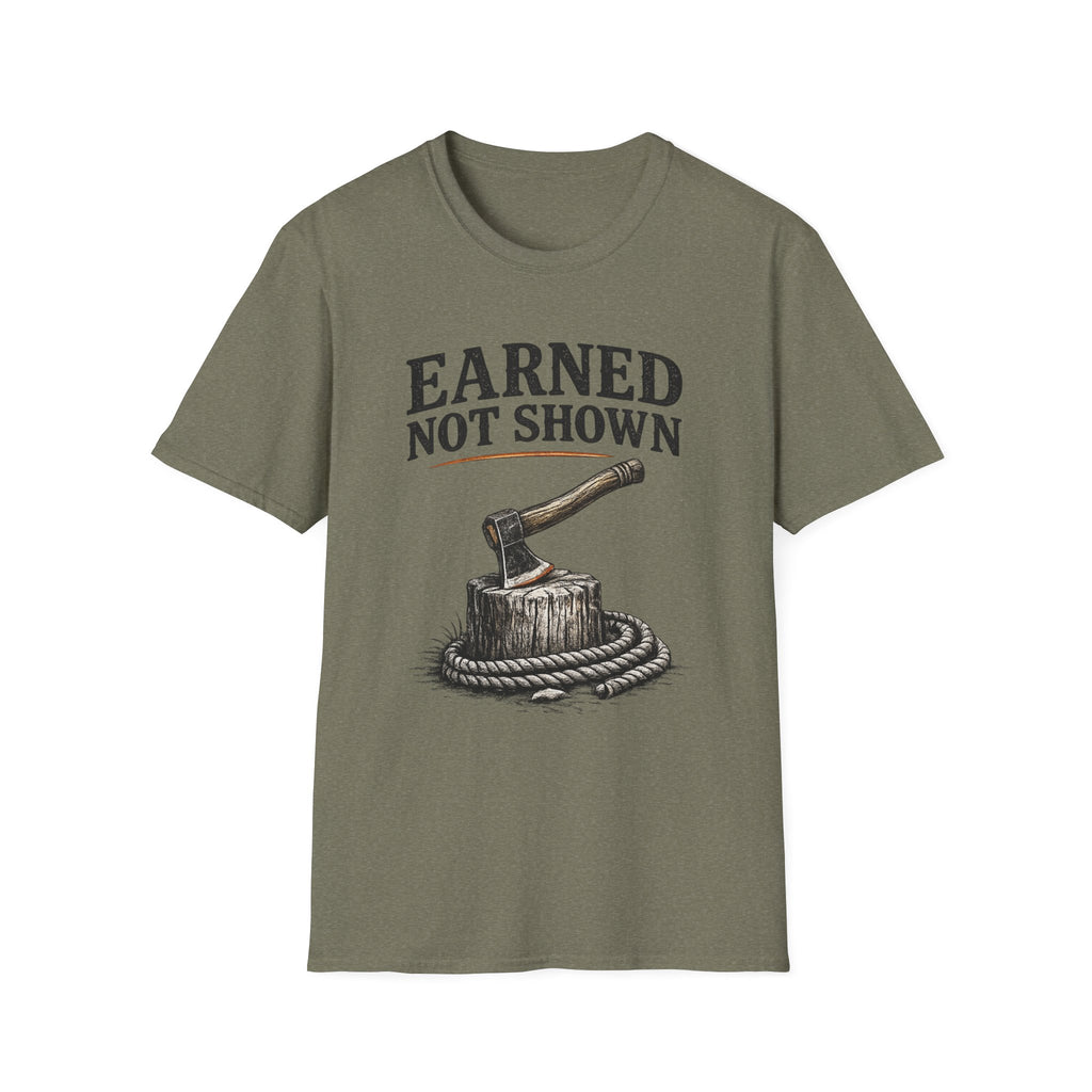 Earned Not Shown T-Shirt