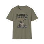 Earned Not Shown T-Shirt