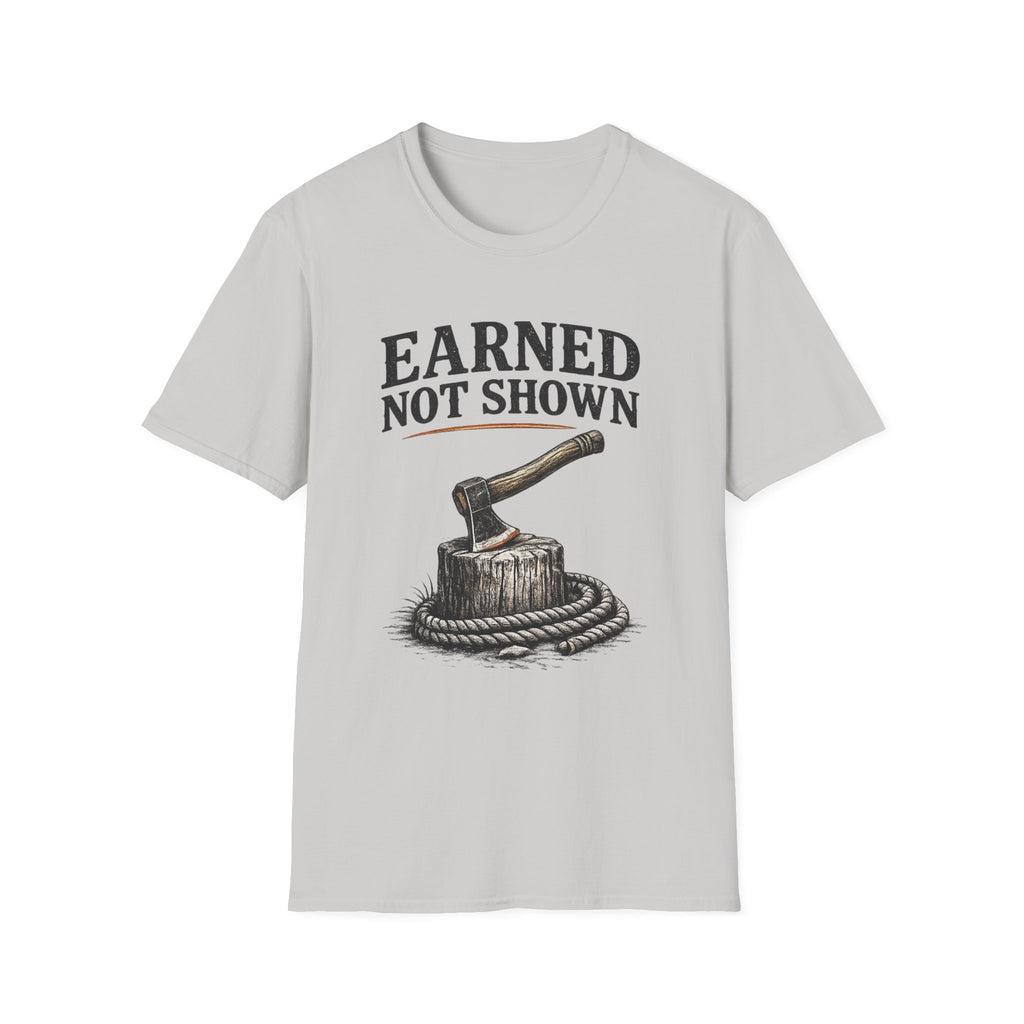 Earned Not Shown T-Shirt