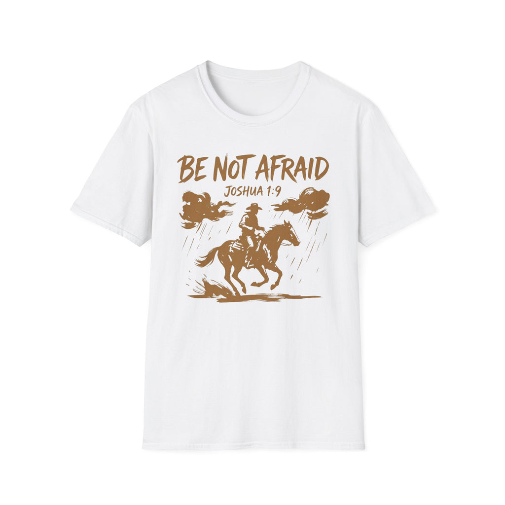 Be Not Afraid T-Shirt