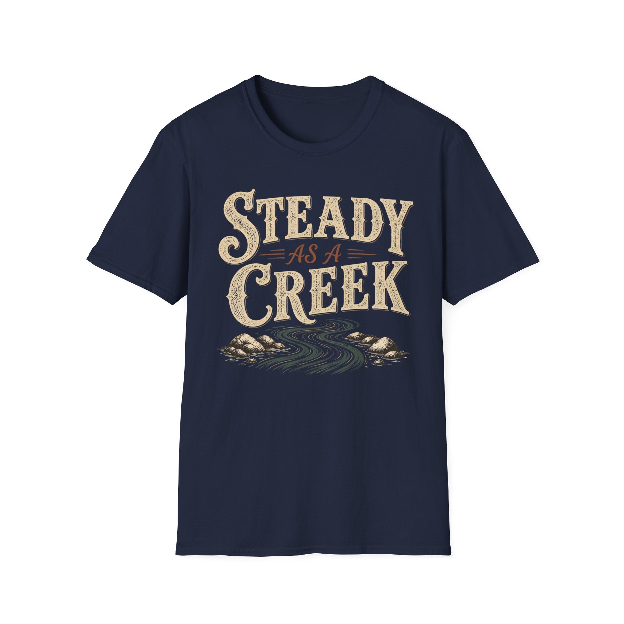 Steady as a Creek T-Shirt