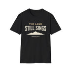 The Land Still Sings T-Shirt