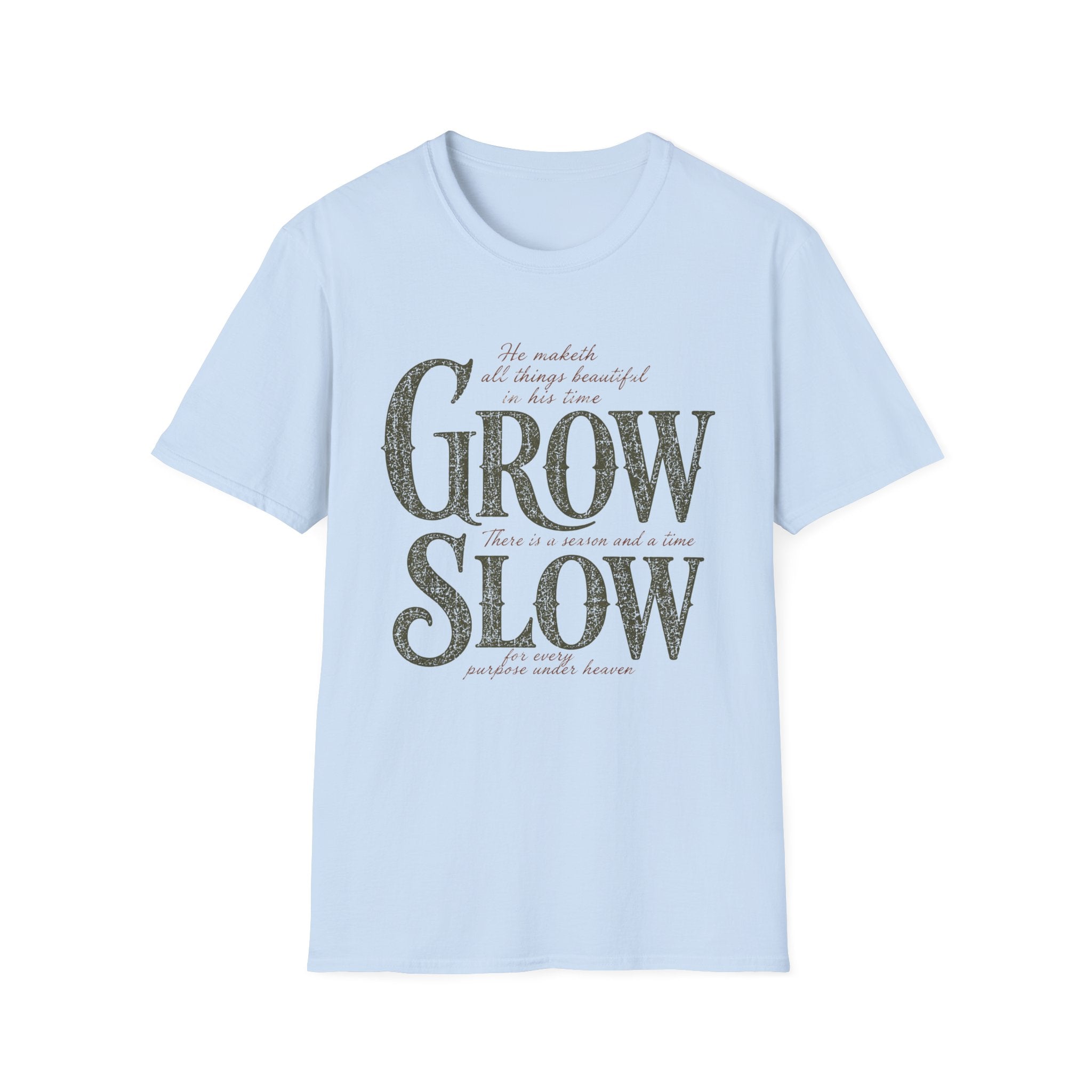 Grow Slow (In His Time) T-Shirt