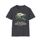 Your Ways are Higher T-Shirt