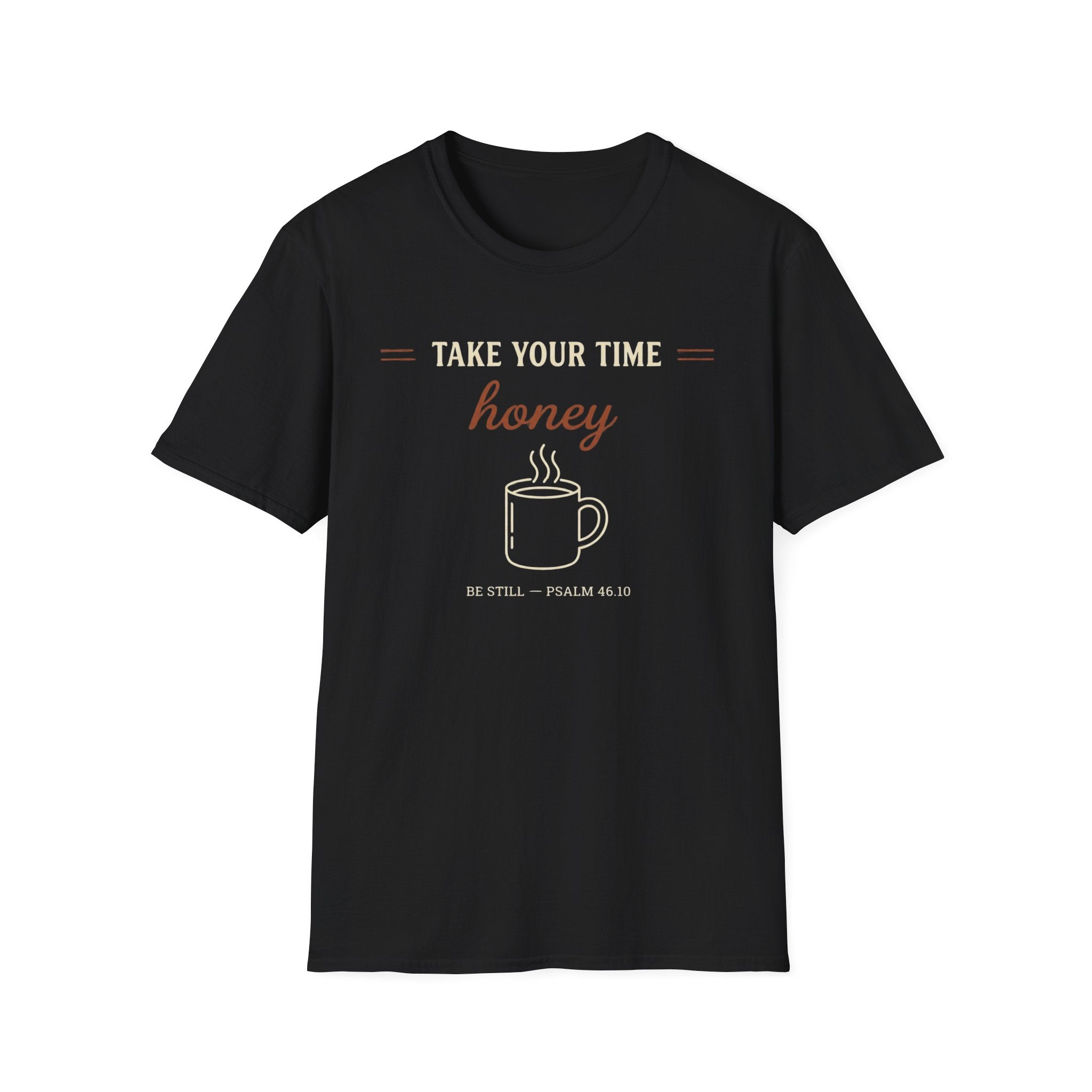 Take Your Time Honey T-Shirt