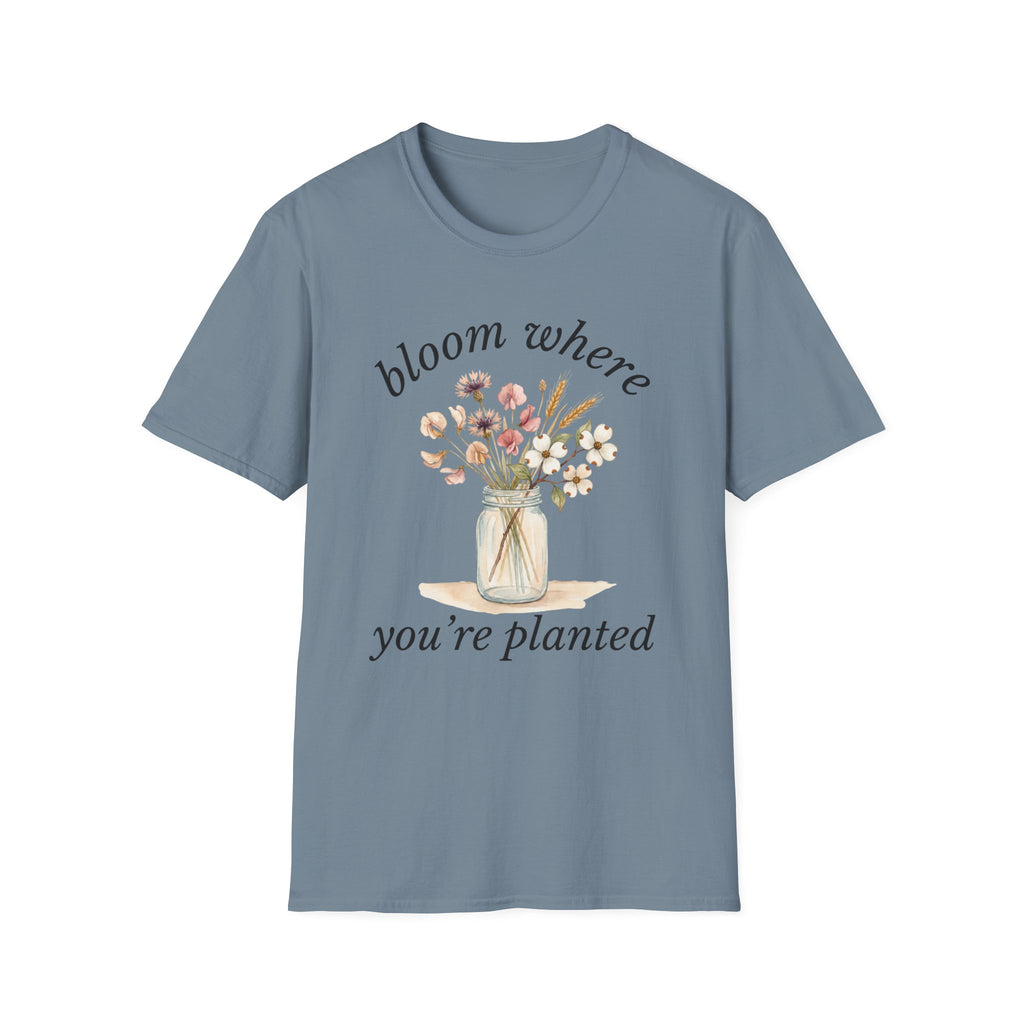 Bloom Where You're Planted T-Shirt