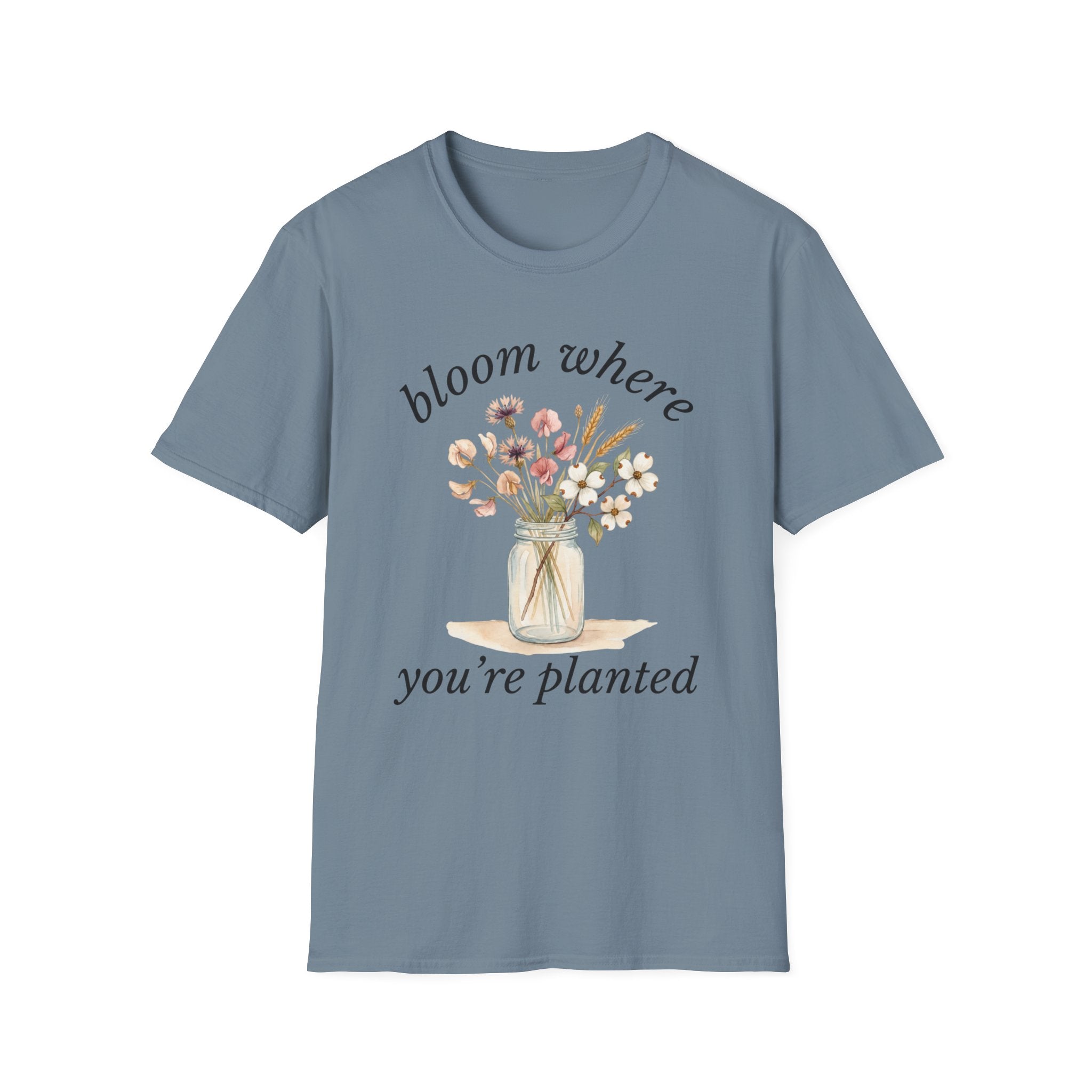 Bloom Where You're Planted T-Shirt