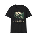 Your Ways are Higher T-Shirt