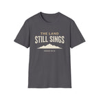 The Land Still Sings T-Shirt
