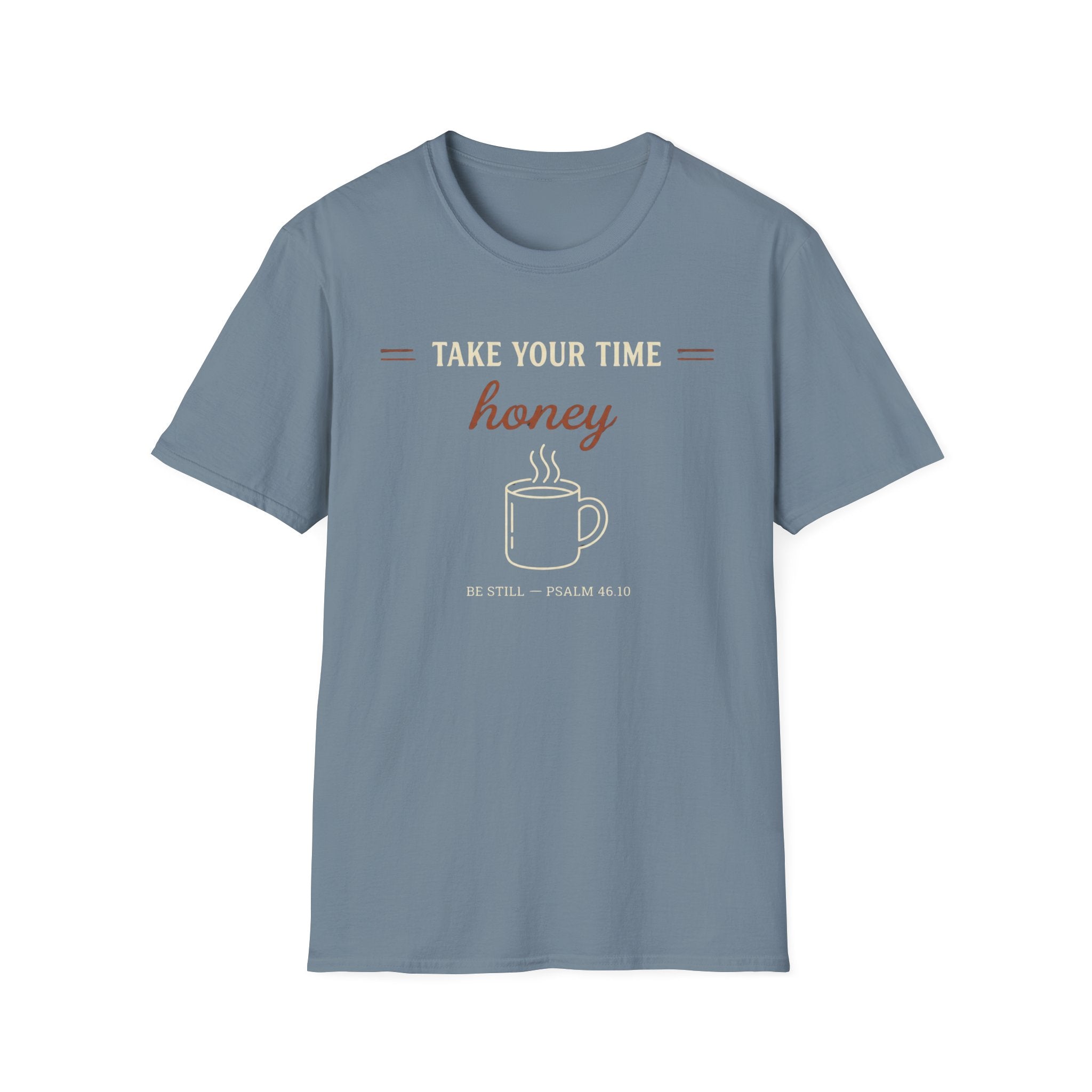 Take Your Time Honey T-Shirt