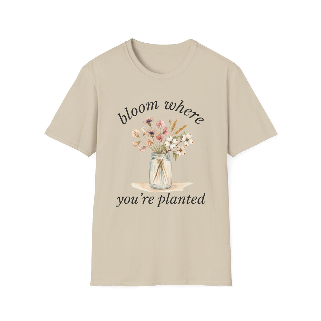 Bloom Where You're Planted T-Shirt