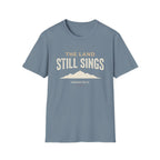 The Land Still Sings T-Shirt