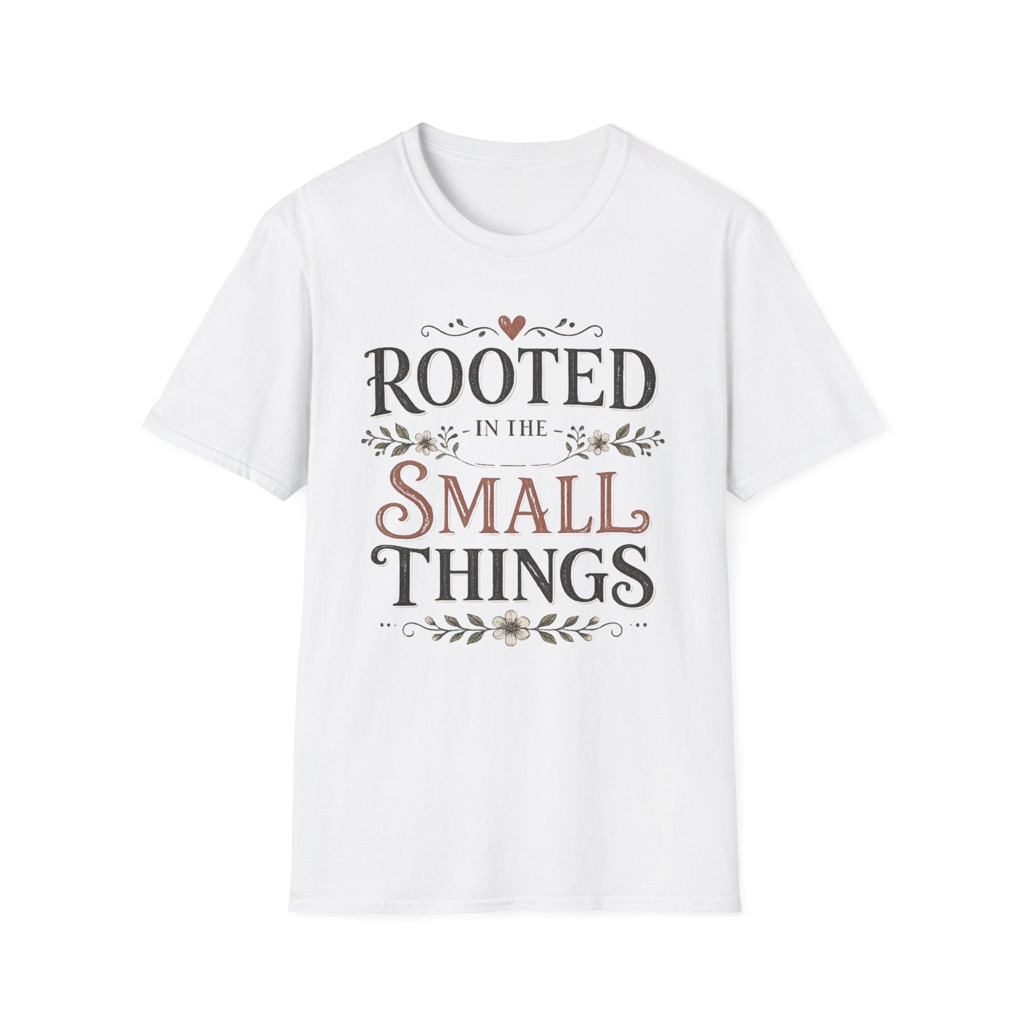 Rooted in the Small Things T-Shirt