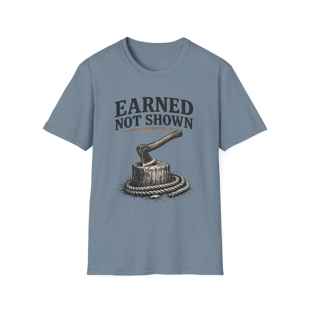 Earned Not Shown T-Shirt