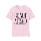 Be Not Afraid T-Shirt