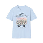 Be Still My Soul T-Shirt