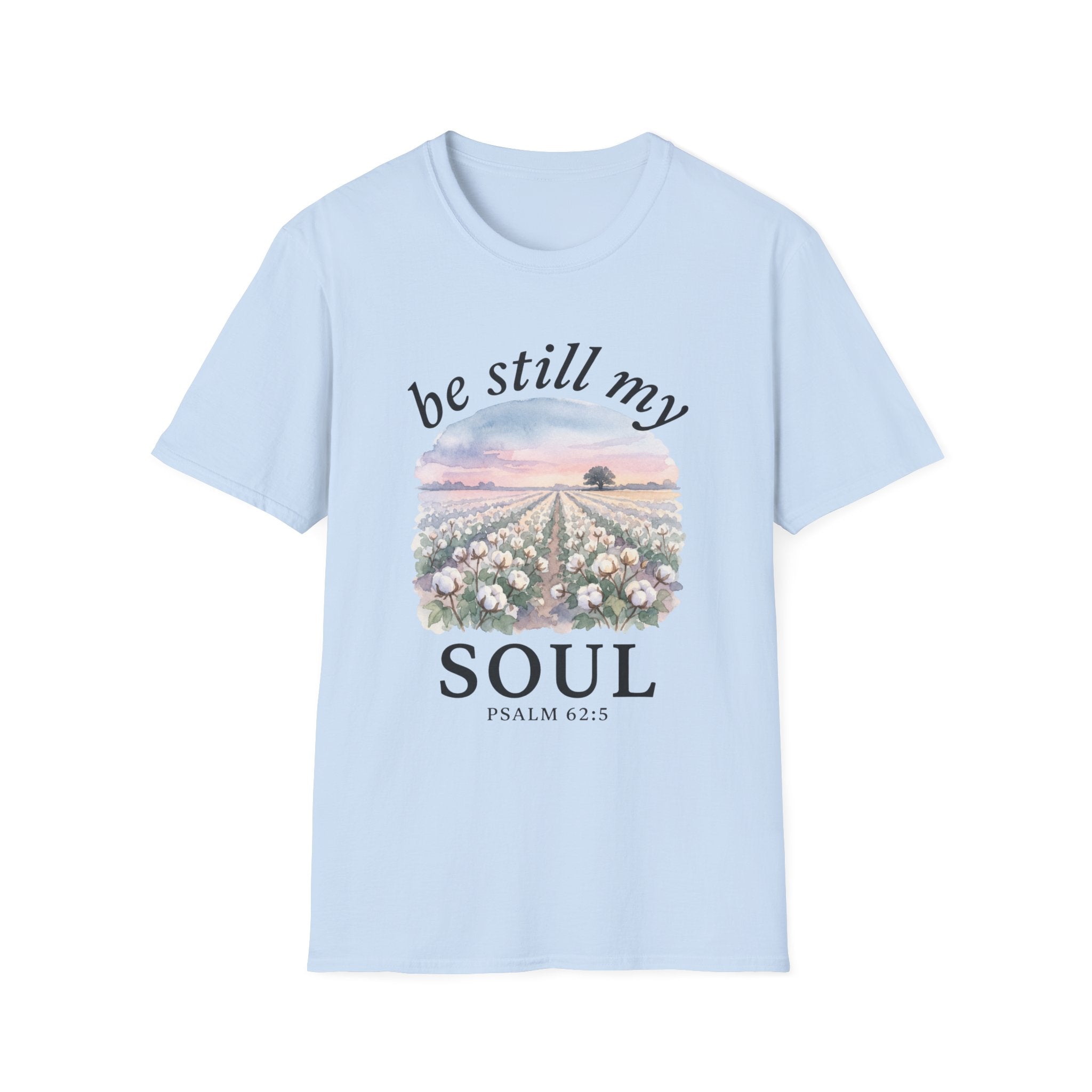 Be Still My Soul T-Shirt