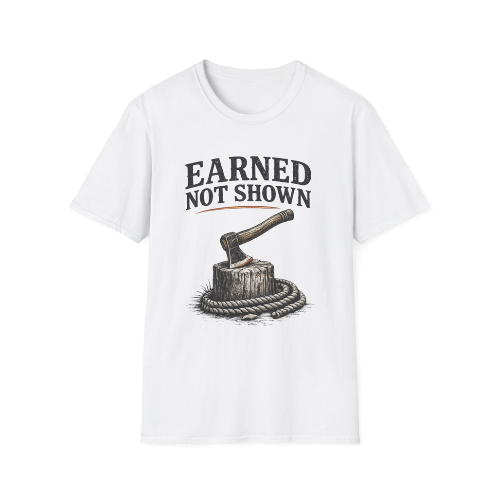 Earned Not Shown T-Shirt