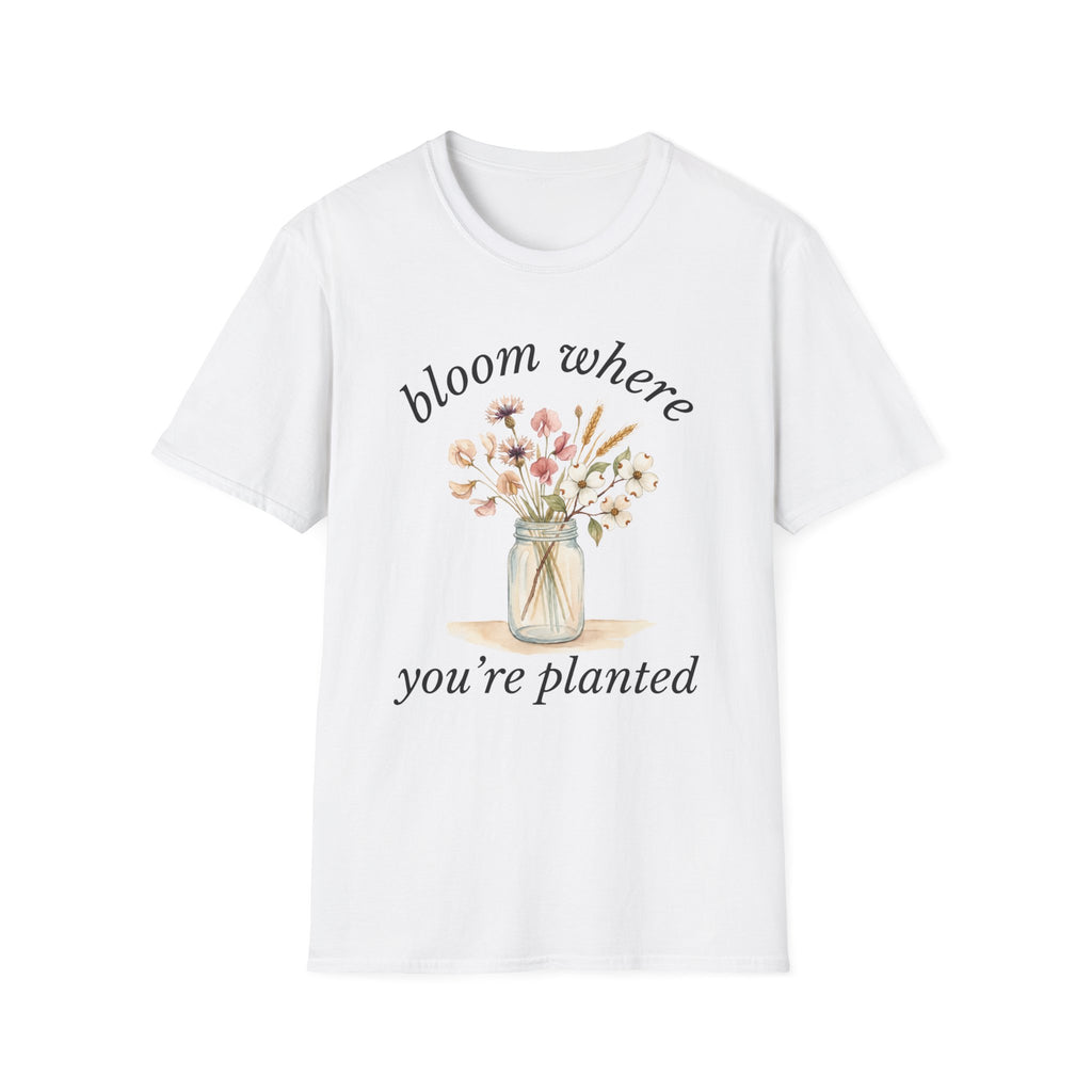 Bloom Where You're Planted T-Shirt