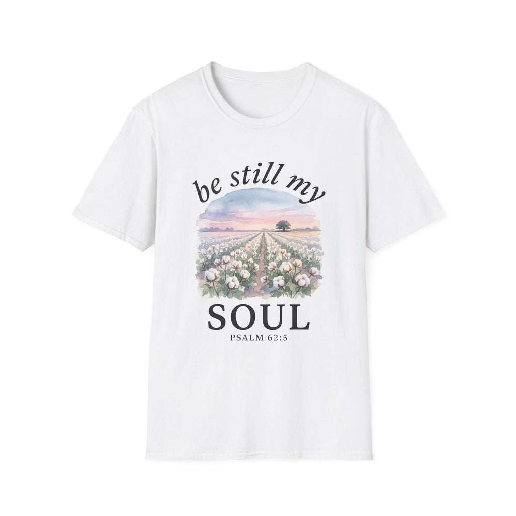 Be Still My Soul T-Shirt