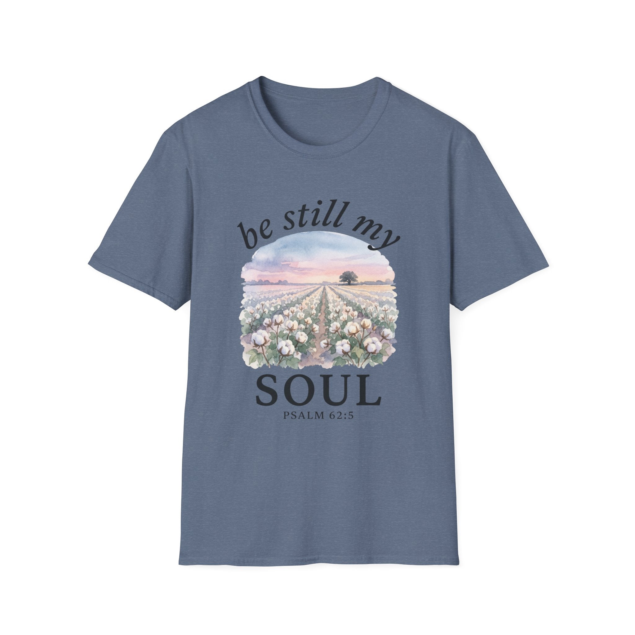 Be Still My Soul T-Shirt