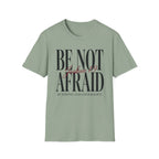 Be Not Afraid T-Shirt