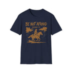 Be Not Afraid T-Shirt